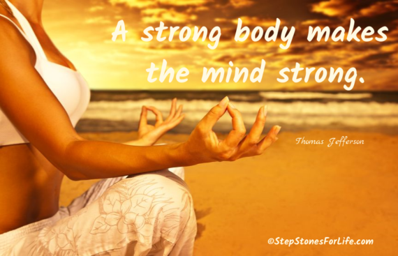 Strong Body, Strong Mind - Step Stones For Life®